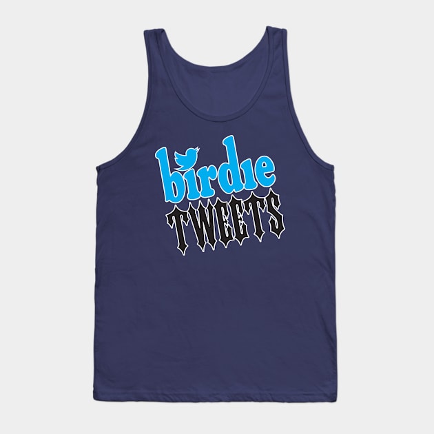 Birdie Tweets Tank Top by WhatProductionsBobcaygeon